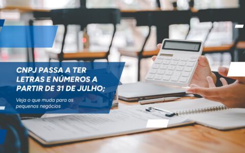 CNPJ passa a ter letras e números a partir de 31 de julho; veja o que muda para os pequenos negócios