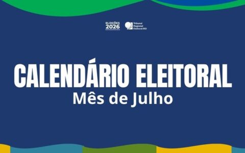 Julho marca início de prazos e restrições das Eleições 2026