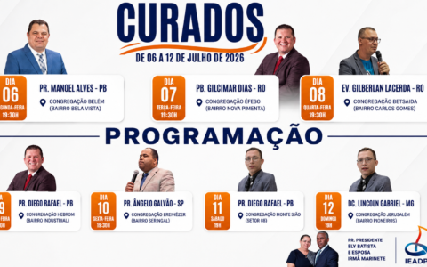 Curados 2026 inicia hoje em Pimenta Bueno; confira a programação completa do evento da IEADPIB de 6 a 12 de julho