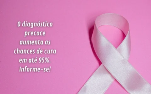“Outubro Rosa”: prevenção e diagnóstico precoce salvam vidas