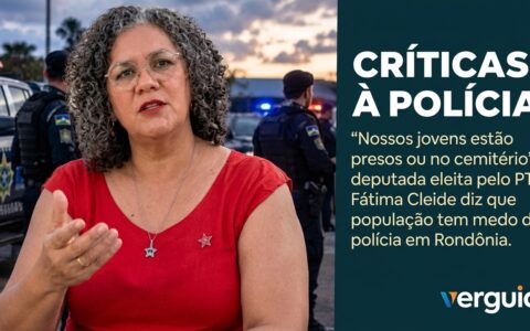 Fala de Fátima Cleide sobre a Polícia Militar provoca notas de repúdio em Rondônia